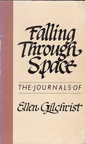 Falling Through Space: The Journals of Ellen Gilchrist