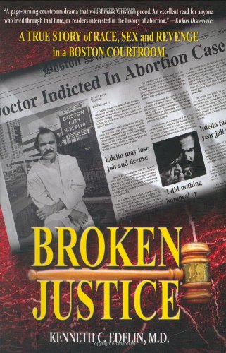 Broken Justice: A True Story of Race, Sex and Revenge in a Boston Courtroom