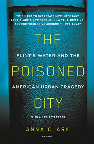 The Poisoned City: Flint's Water and the American Urban Tragedy