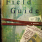 Field Guide: A Novel