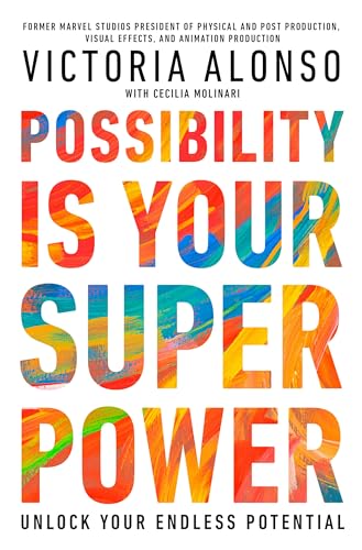 Possibility Is Your Superpower: Unlock Your Endless Potential