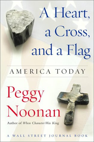 A Heart, a Cross, and a Flag: America Today (Wall Street Journal Book)