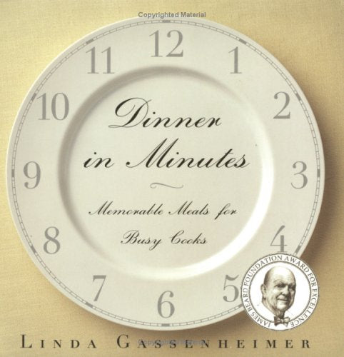 Dinner in Minutes: Memorable Meals for Busy Cooks