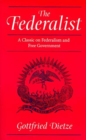 The Federalist: A Classic on Federalism and Free Government