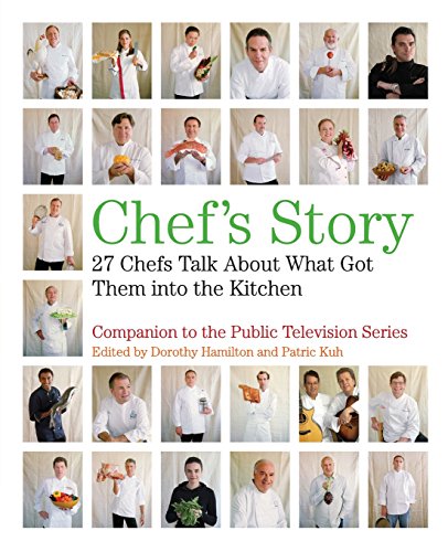 Chef's Story: 27 Chefs Talk About What Got Them into the Kitchen