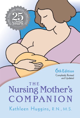 The Nursing Mother's Companion, 6th Edition: 25th Anniversary Edition