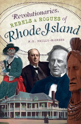 Revolutionaries, Rebels and Rogues of Rhode Island (Wicked)