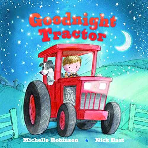 Goodnight Tractor: A Bedtime Baby Sleep Book for Fans of Farming and the Construction Site! (Goodnight Series)