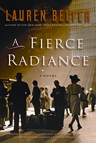A Fierce Radiance: A Novel
