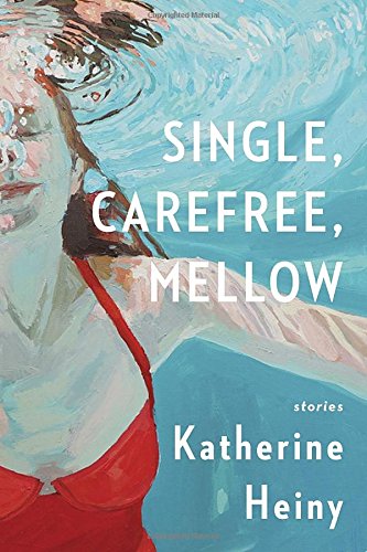 Single, Carefree, Mellow: Stories