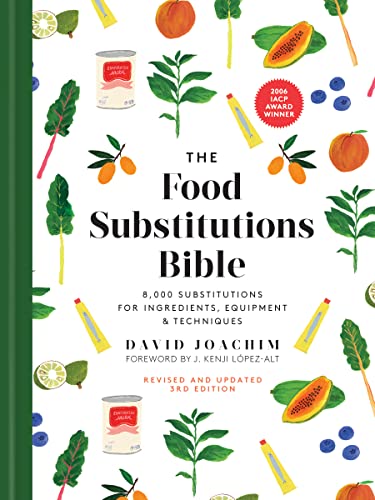 The Food Substitutions Bible: 8,000 Substitutions for Ingredients, Equipment and Techniques