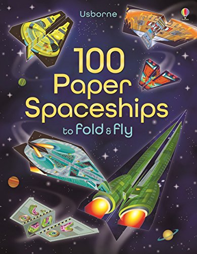 100 Paper Spaceships Fold/Fly