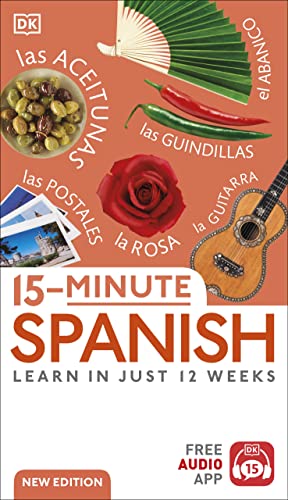 15-Minute Spanish: Learn in Just 12 Weeks (DK 15-Minute Lanaguge Learning)