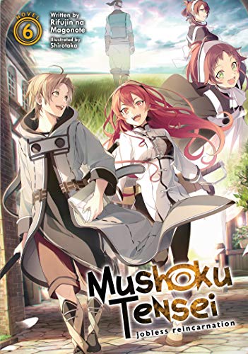 Mushoku Tensei: Jobless Reincarnation (Light Novel) Vol. 6 (Mushoku Tensei: Jobless Reincarnation (Light Novel), 6)