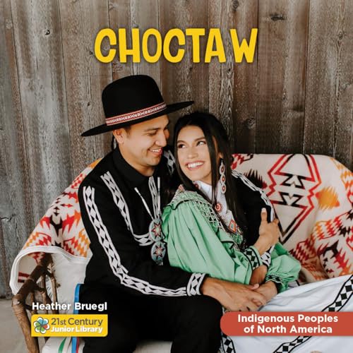 Choctaw (21st Century Junior Library: Indigenous Peoples of North America)