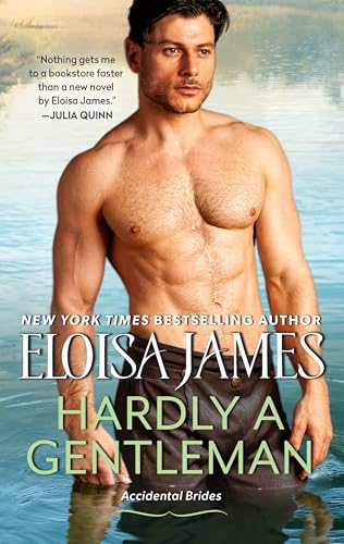 Hardly a Gentleman: Steamy Historical Romance with a Surprising Identity Reveal, Get Lost in the World of Accidental Brides!