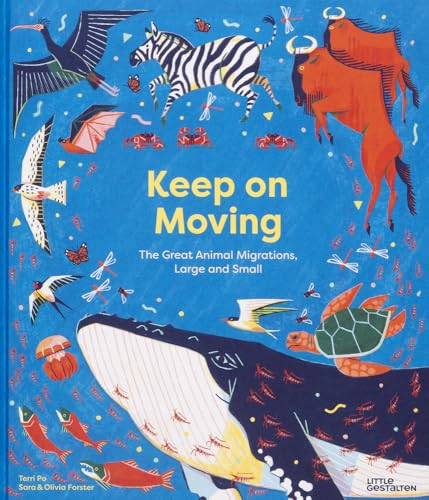 Keep on Moving: The Great Animal Migrations Large and Small