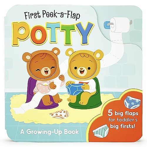 Potty: A First Peek-A-Flap Book for Toilet Training: When You Think You Have to Go You Know It's Potty Time!