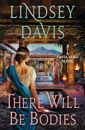 There Will Be Bodies: A Flavia Albia Novel (Flavia Albia Series, 13)