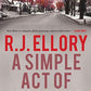 A Simple Act of Violence: A Thriller