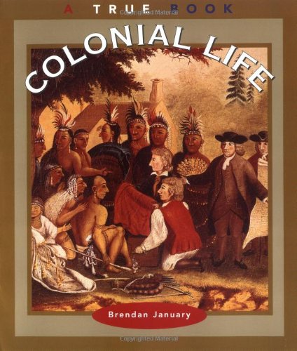 Colonial Life (True Books: American History)