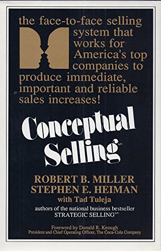 Conceptual Selling: The Revolutionary System for Face-To-Face Selling Used by America's Best Companies