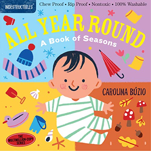 Indestructibles: All Year Round: Chew Proof · Rip Proof · Nontoxic · 100% Washable (Book for Babies, Newborn Books, Safe to Chew)