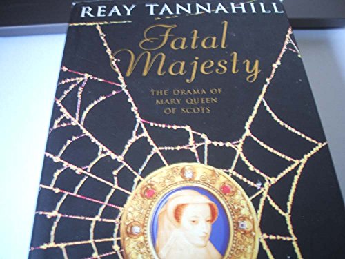Fatal Majesty : A Novel of Mary, Queen of Scots