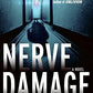 Nerve Damage: A Novel