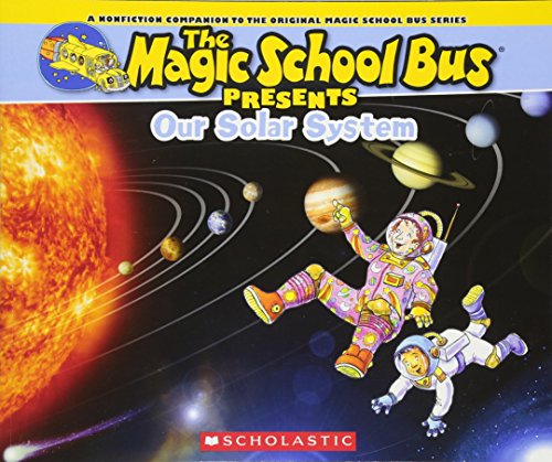 Magic School Bus Presents: Our Solar System: A Nonfiction Companion to the Original Magic School Bus Series