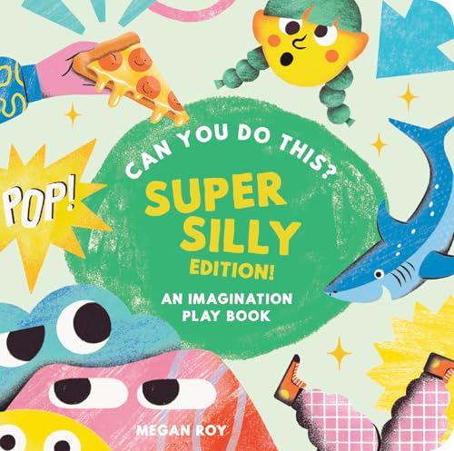Can You Do This? (Super Silly Edition): An Imagination Play Book (Can You Do This? Interactive Books for Kids)
