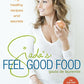 Giada's Feel Good Food: My Healthy Recipes and Secrets