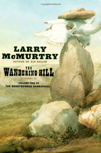 The Wandering Hill (Berrybender Narrative, Bk 2)