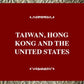 International History Series: Taiwan, Hong Kong, and the United States