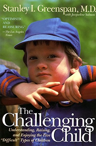 'The Challenging Child: Understanding, Raising, and Enjoying the Five ''Difficult'' Types of Children'