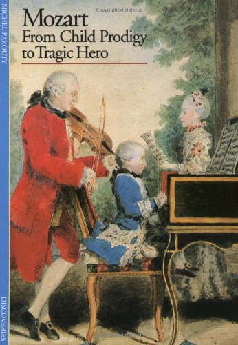 Mozart: From Child Prodigy to Tragic Hero (Abrams Discoveries)