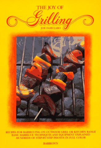 Joy of Grilling, The (Joy of Cooking)