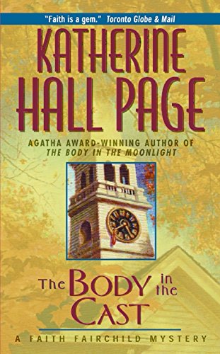 The Body in the Cast: A Faith Fairchild Mystery