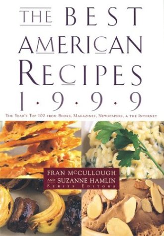 The Best American Recipes 1999: The Year's Top Picks from Books, Magaziines, Newspapers and the Internet