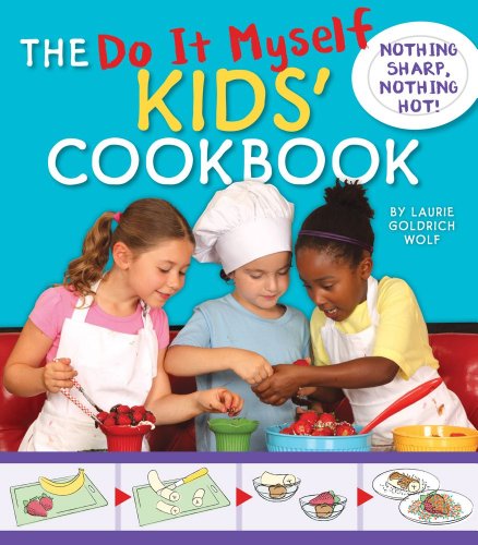 The Do It Myself Kids' Cookbook: Nothing Hot, Nothing Sharp