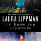 I'd Know You Anywhere: A Novel