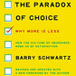 Paradox of Choice, The