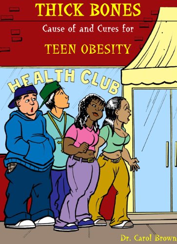 Thick Bones: Cause of and Cures for Teen Obesity