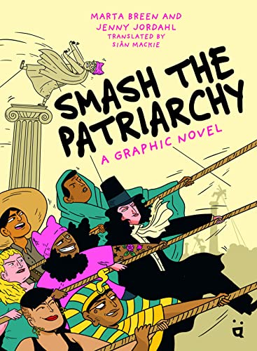 Smash the Patriarchy: A Graphic Novel