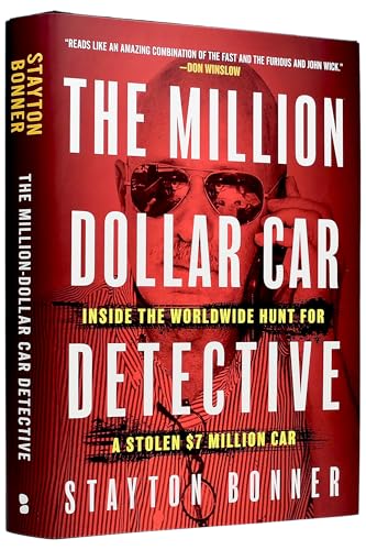 The Million-Dollar Car Detective: Inside the Worldwide Hunt for a Stolen $7 Million Car