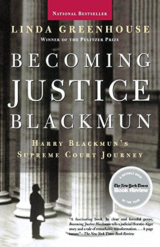 Becoming Justice Blackmun: Harry Blackmun's Supreme Court Journey