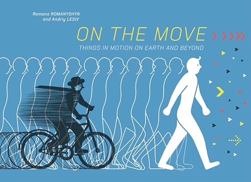 On the Move: Things in Motion on Earth and Beyond
