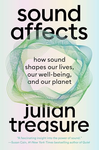 Sound Affects: How Sound Shapes Our Lives, Our Wellbeing and Our Planet