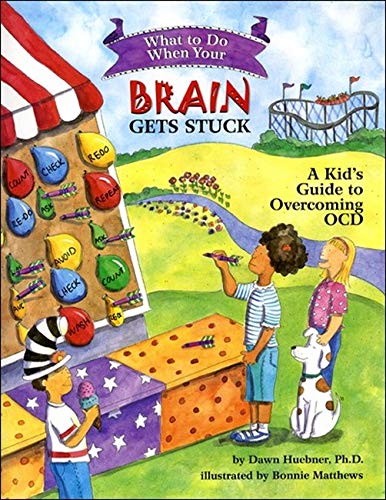 What to Do When Your Brain Gets Stuck: A Kid's Guide to Overcoming OCD (What-to-Do Guides for Kids)