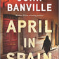 April in Spain: A Novel